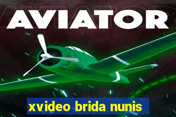 xvideo brida nunis